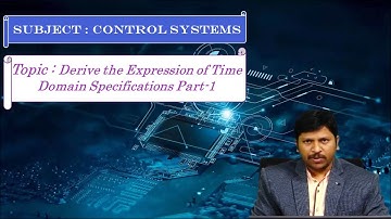 LEC29|Control Systems| Derive the Expression of Time Domain Specifications Part-1 By Mr. CH. Babaiah