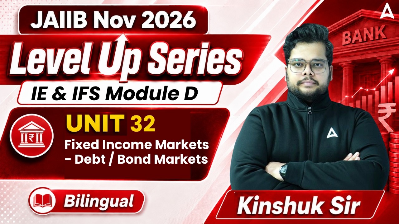 JAIIB IE and IFS Nov 2026 | IE & IFS Module D | Unit 32: Fixed Income Markets - Debt / Bond Markets