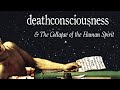 Deathconsciousness - The Collapse of the Human Spirit (Essay)