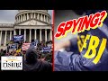 Ken Klippenstein: FBI CAUGHT Spying On Members Of Congress After January 6th