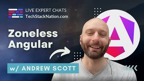 Full Video: Zoneless Angular w/ Andrew Scott 🤩 | Chat Live w/ Friendly Experts @TechStackNation.com!