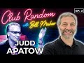 Judd Apatow | Club Random With Bill Maher