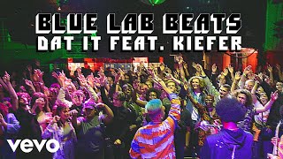 Blue Lab Beats - Dat It Official Video Ft Kiefer