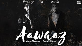 Meraki and pardesiya in their new track, 'aawaaz'. these newcomers are
packed with some heavy punches content. when you add sound shikari to
the above-me...