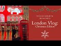 London Vlog: Christmas Edition
