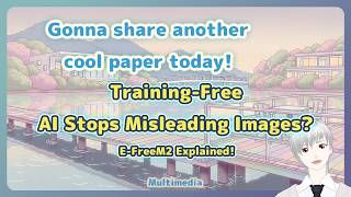 Training-Free AI Stops Misleading Images E-FreeM2 Explained