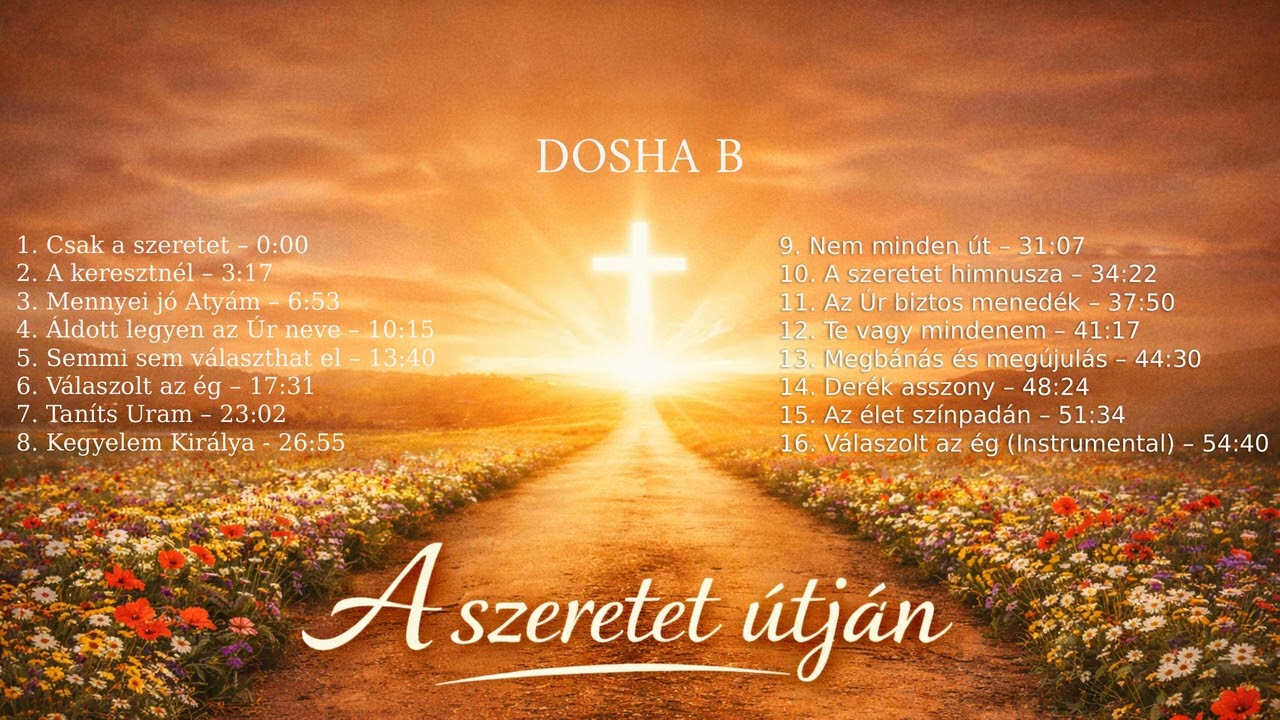 A szeretet útján - Dosha B  | Keresztény worship album (16 dal)