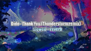 Dido - Thank You | slowed + reverb (Thunderstorm Remix) by qurex