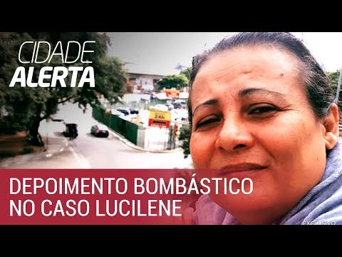 Caso Lucilene: testemunha diz ter visto Elaine com a vítima