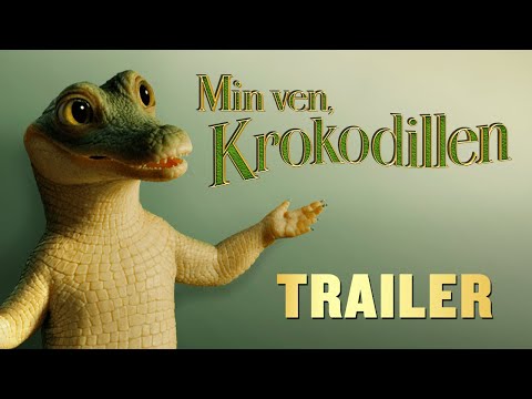 Min ven, Krokodillen - Officiel Trailer