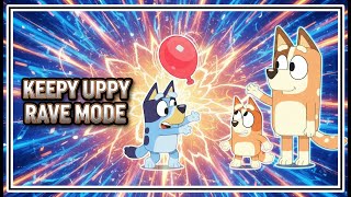 Bluey - Keepy Uppy [RAVE REMIX]