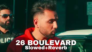 26 Boulevard [Slowed+Reverb] - Prem Dhillon | Mehek Waraich