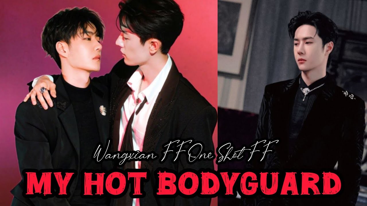 My hot bodyguard #wangxianfanfictionexplainedinhindi #wangxianff #oneshot 