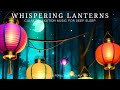 Whispering Lanterns: Calm Relaxation Music for a Deep Sleep