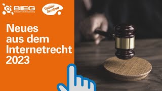 Neues aus dem Internetrecht 2023