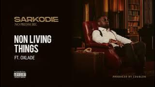 Sarkodie - Non Living Thing (feat. Oxlade) [Audio slide]