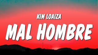 Kim Loaiza - Mal Hombre (Letra/Lyrics)