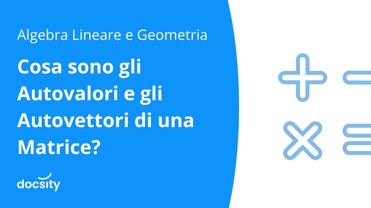 Cosa sono gli Autovalori e gli Autovettori di una Matrice?