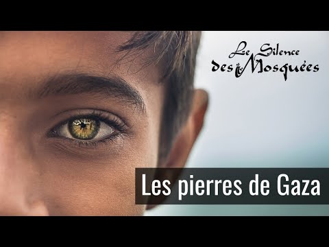 Le Silence des Mosquées - Les pierres de Gaza