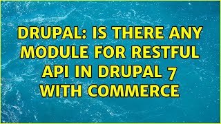Drupal: Is there any module for Restful API in drupal 7 with commerce
