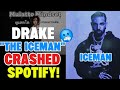 DRAKE JUST CRASHED SPOTIFY WITH ICEMAN @DrakeOfficial