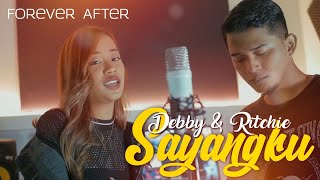 SAYANGKU FOREVER AFTER [VOCALS : DEBBY & RITCHIE]