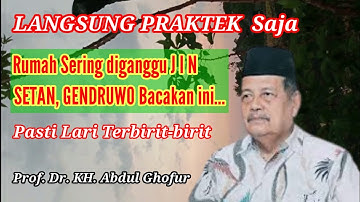 DAHSYATNYA AYAT PENGUSIR JIN & SETAN - KH. ABDUL GHOFUR TERBARU
