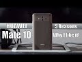 5 reasons why I love the Huawei Mate 10