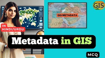 What is Metadata | GIS Metadata Explained | Metadata in GIS in HINDI URDU #GIS