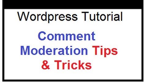 WordPress Tutorial - Comment Moderation Tips and Tricks