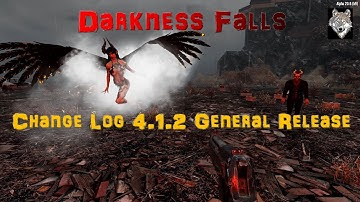 Darkness Falls Change Log 4.1.2 General Release