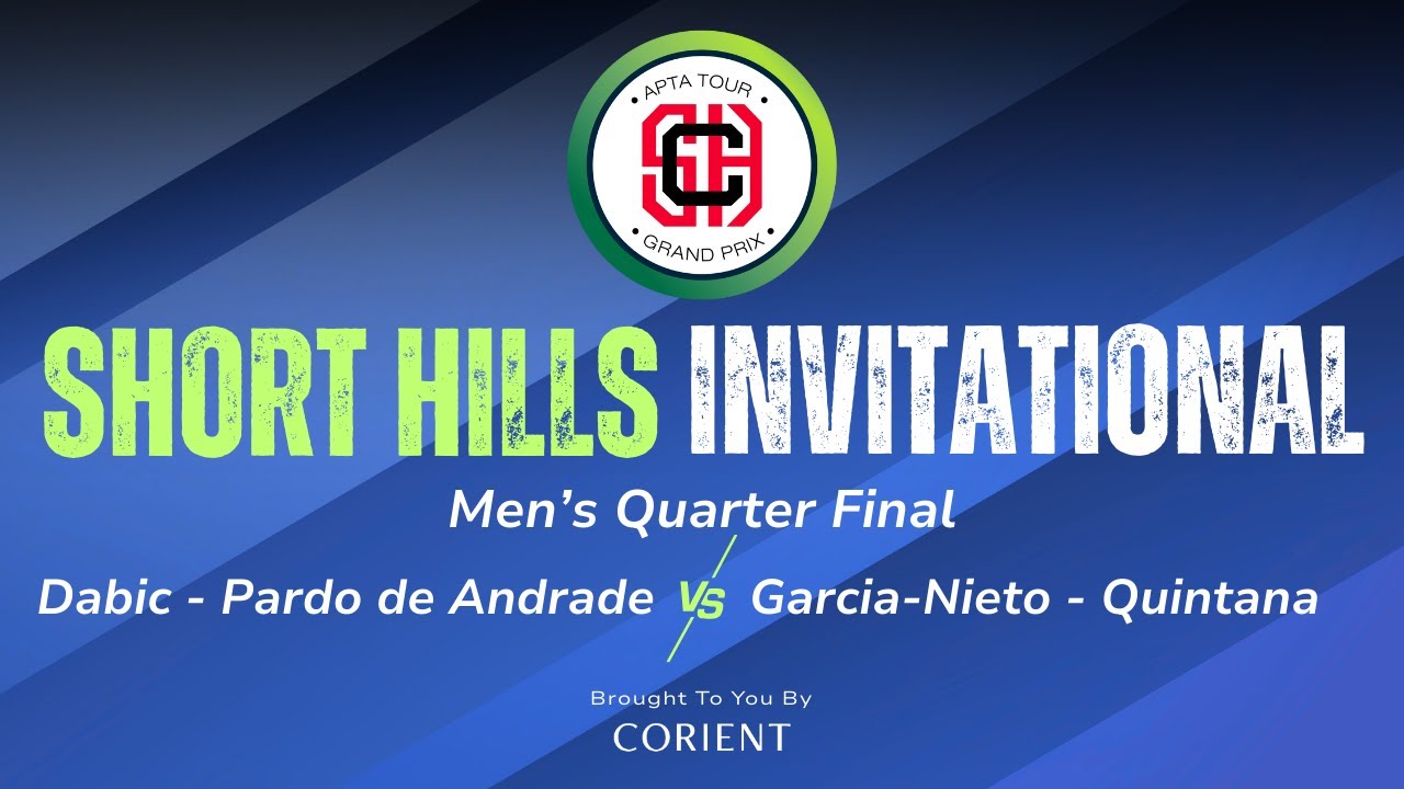 2026 Short Hills Invitational - Men's Quarter - Dabic/Pardo de Andrade vs. Garcia-Nieto/Quintana