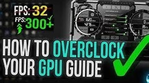 🔧 How To Overclock Your GPU - The Ultimate Easy Guide 2018