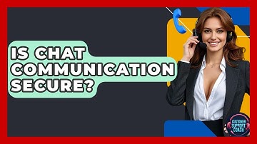 Is Chat Communication Secure? - Customer Support Coach