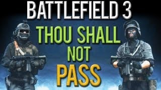 Battlefield 3 - Thou Shall Not Pass! (How Gandalf Would Play Rush Defense)
