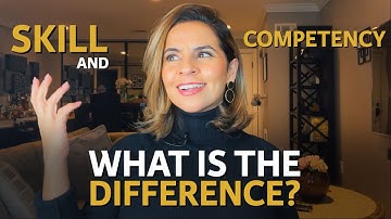 What is a Competency | What is a Skill | Difference between Skill and Competency