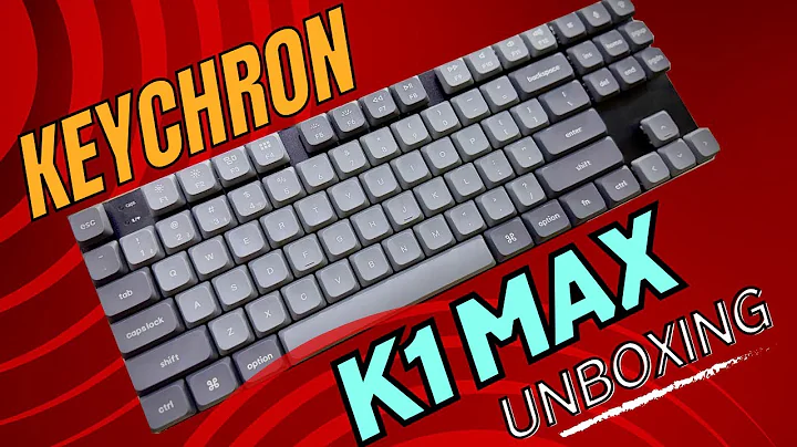 Keychron K1 Max Unboxing and First Impression
