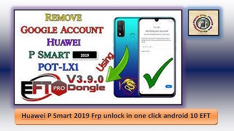 Huawei P smart 2019 Frp unlock in one click via eft dongle android 10 | Hindi/Urdu | TECH City