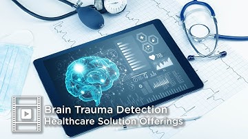 Brain Trauma Detection - Solution for Healthcare Industry
