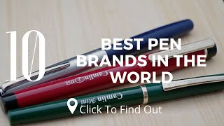 Top 10 Best Pen Brands In The World 2019