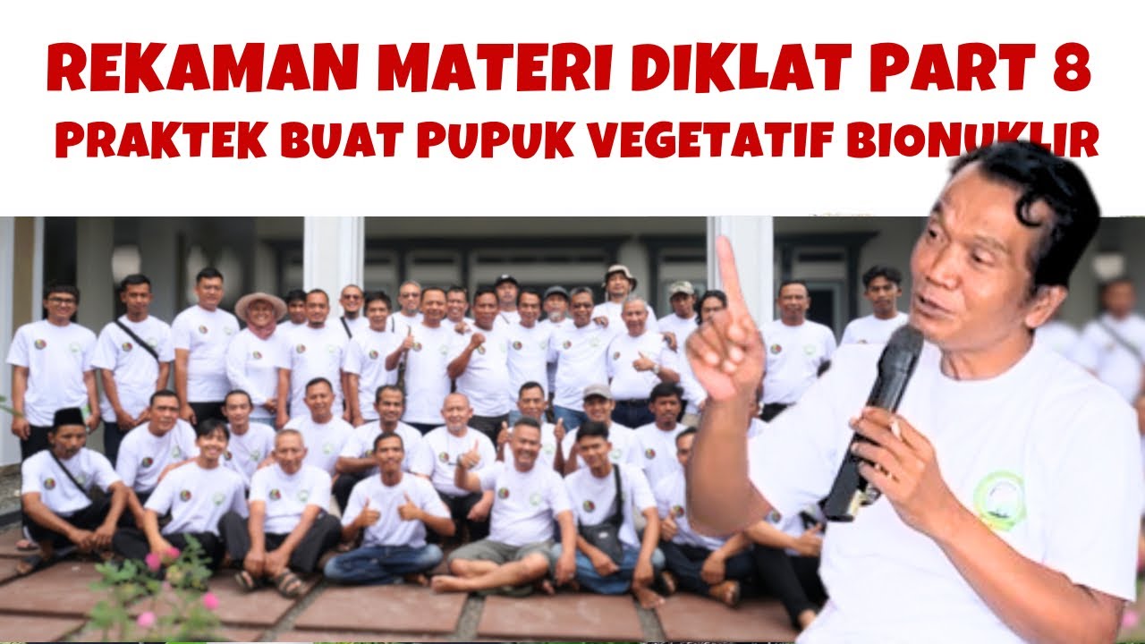 PRAKTEK MEMBUAT PUPUK VEGETATIF BIONUKLIR | DIKLAT KP2MN 2026 (PART 8)