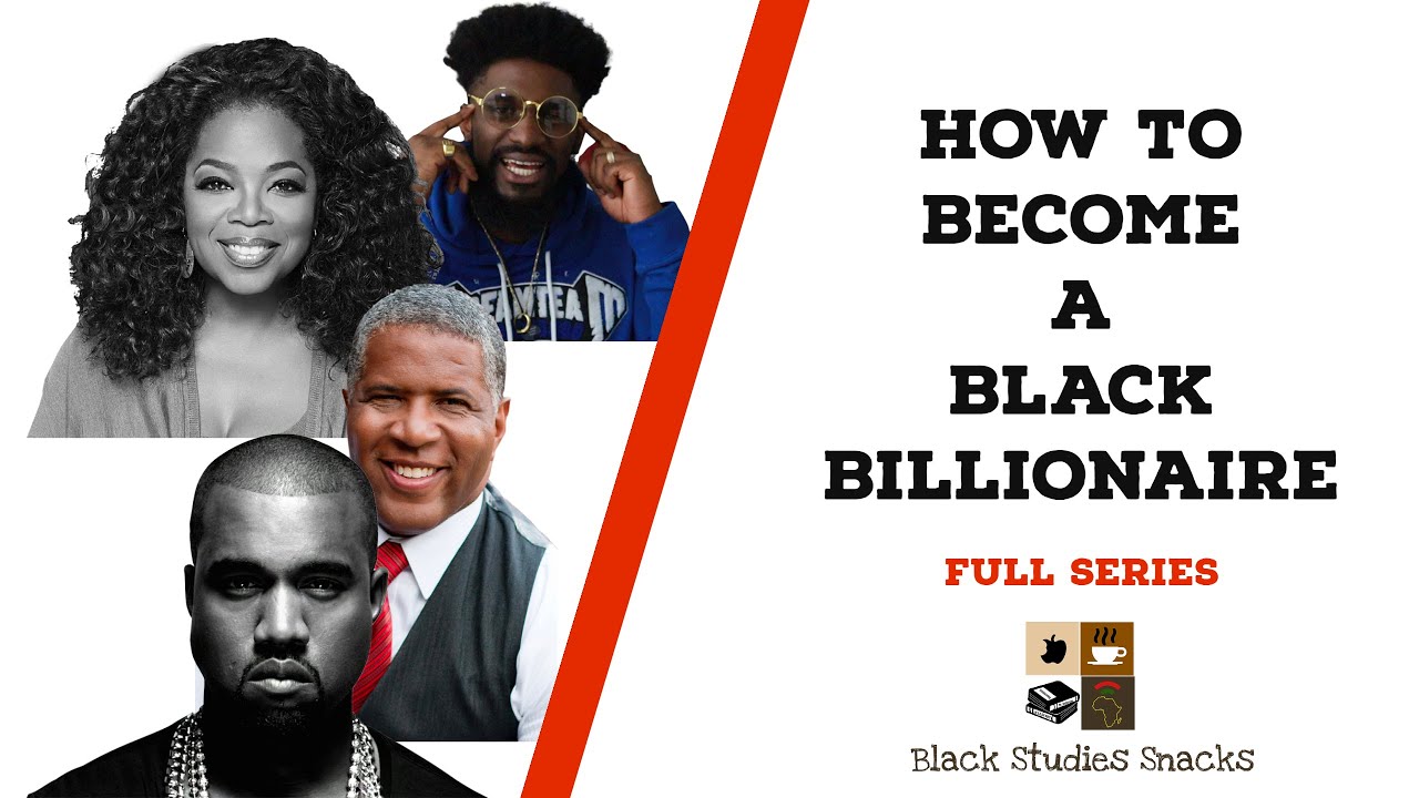 How to Become a Black Billionaire (Full Series with examples and ...