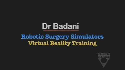 Dr. Ketan Badani: Robotic Surgery Simulators, Virtual Reality Training