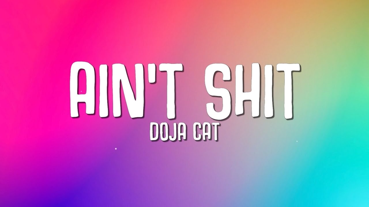 Doja Cat Ain T Shit Lyrics Youtube