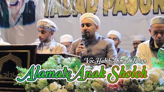 TERBARU ALAMATE ANAK SHOLEH FULL VARIASI Voc.Habib Ahmad Tuban || Majelis Yadad Pasuruan