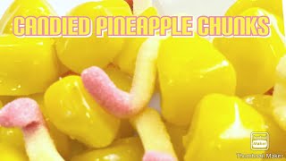 Best Way To Making Candied Pineapple Chunks