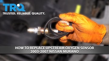 How to Replace Upstream Oxygen Sensor 2003-2007 Nissan Murano