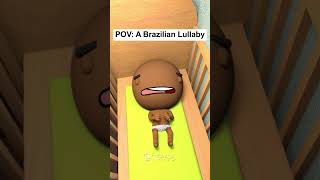 POV: A Brazilian Lullaby