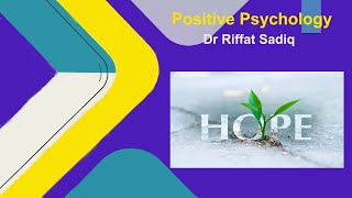 Hope Model | Positive psychology | Lecture 4 |Dr Riffat Sadiq | GCWUF