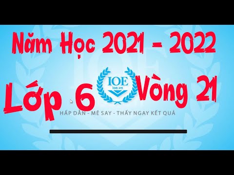 Video Đáp Án IOE Lớp 6 Vòng 21 Năm Học 2021 - 2022 - youtube